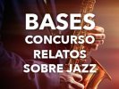 Bases Concurso "Ramos Ópticos" Relatos Jazz